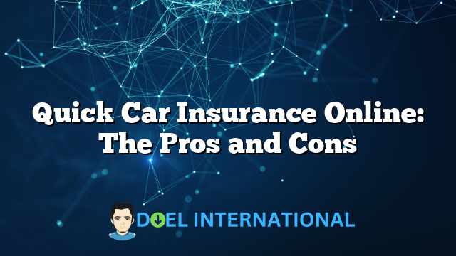 Quick Car Insurance Online: The Pros and Cons