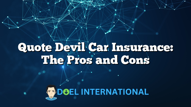 Quote Devil Car Insurance: The Pros and Cons