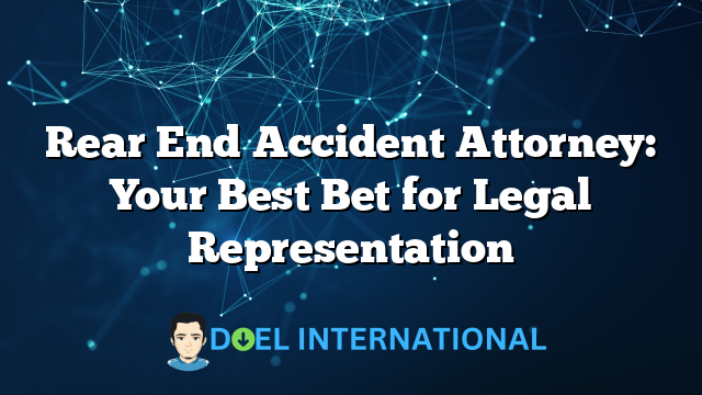 Rear End Accident Attorney: Your Best Bet for Legal Representation