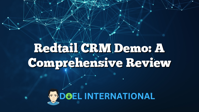 Redtail CRM Demo: A Comprehensive Review