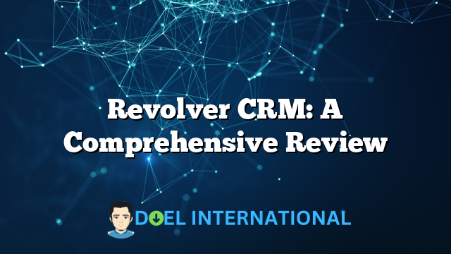 Revolver CRM: A Comprehensive Review