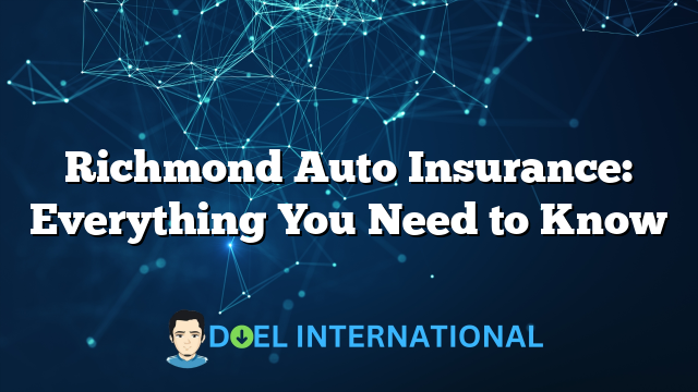 Richmond Auto Insurance: Everything You Need to Know