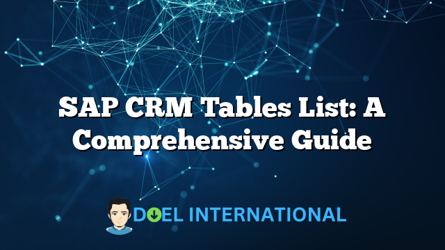 SAP CRM Tables List: A Comprehensive Guide