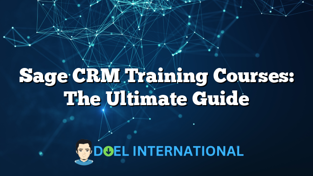 Sage CRM Training Courses: The Ultimate Guide