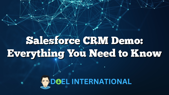 Salesforce CRM Demo: Everything You Need to Know