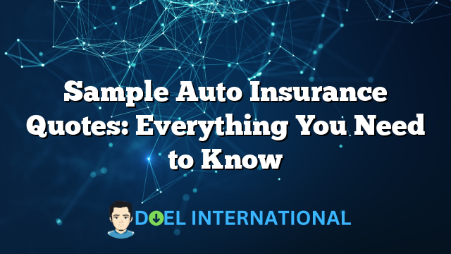 Sample Auto Insurance Quotes: Everything You Need to Know