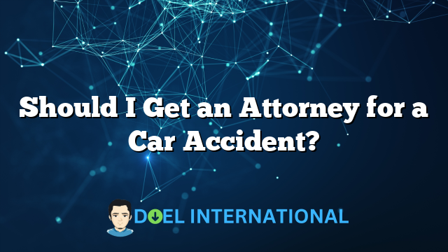 Should I Get an Attorney for a Car Accident?