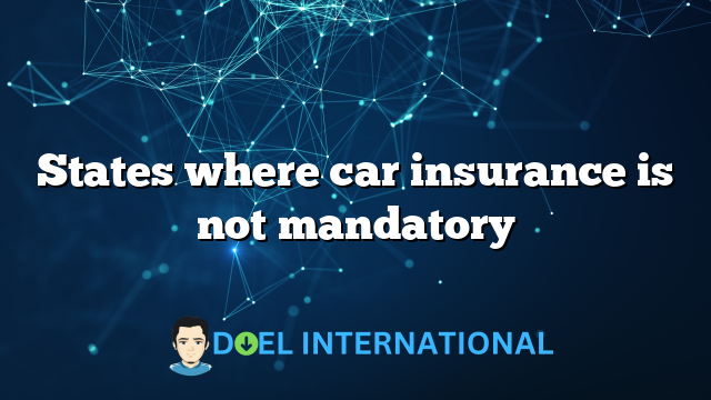 States where car insurance is not mandatory