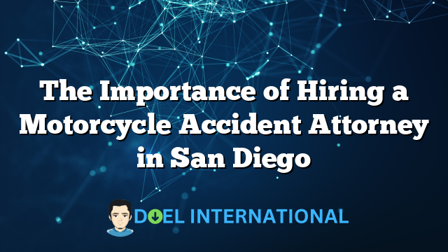 The Importance of Hiring a Motorcycle Accident Attorney in San Diego