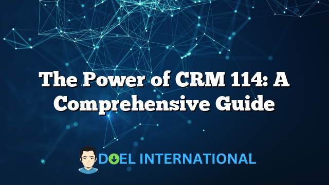 The Power of CRM 114: A Comprehensive Guide