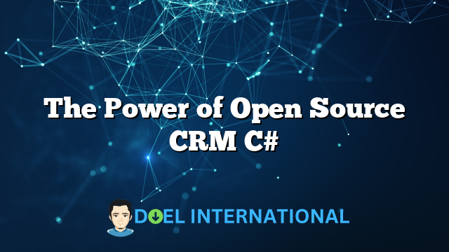 The Power of Open Source CRM C#