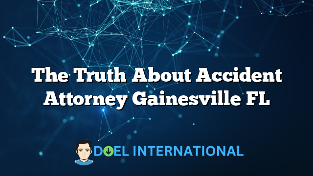 The Truth About Accident Attorney Gainesville FL