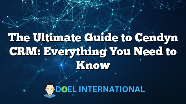 The Ultimate Guide to Cendyn CRM: Everything You Need to Know