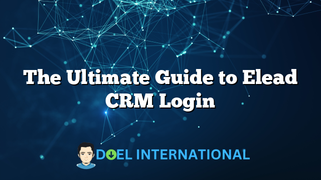 The Ultimate Guide to Elead CRM Login