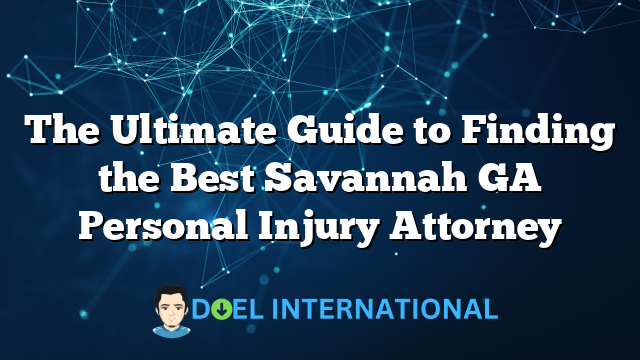 The Ultimate Guide to Finding the Best Savannah GA Personal Injury Attorney