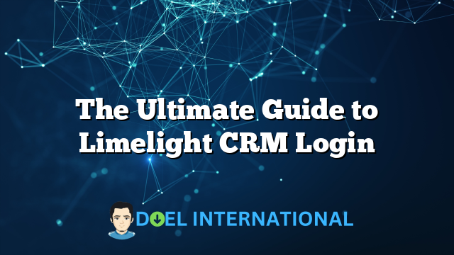 The Ultimate Guide to Limelight CRM Login