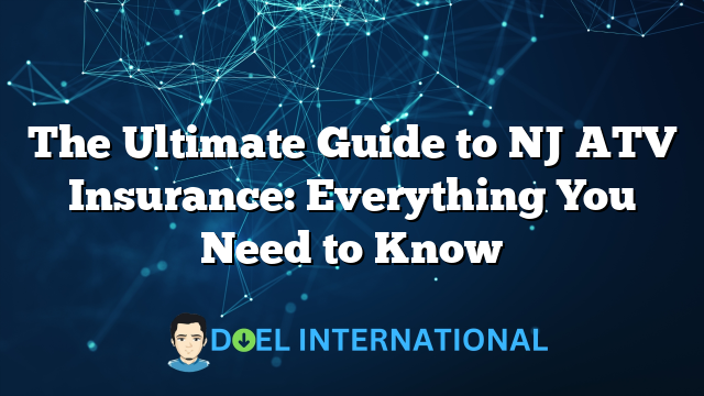 The Ultimate Guide to NJ ATV Insurance: Everything You Need to Know