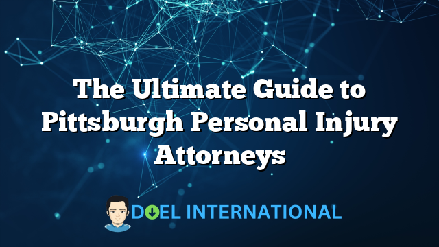 The Ultimate Guide to Pittsburgh Personal Injury Attorneys