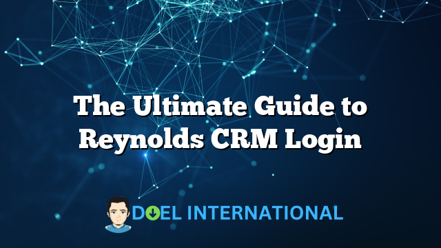 The Ultimate Guide to Reynolds CRM Login