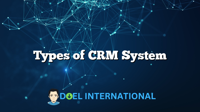 Types of CRM System