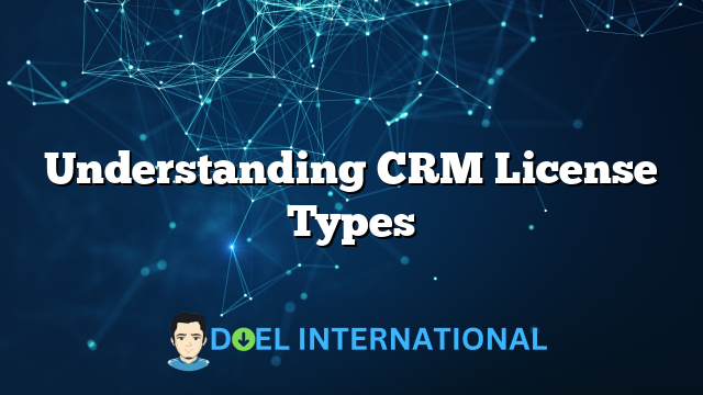 Understanding CRM License Types