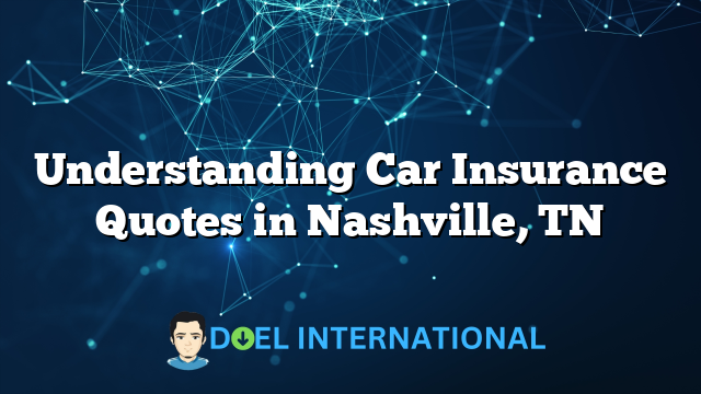 Understanding Car Insurance Quotes in Nashville, TN