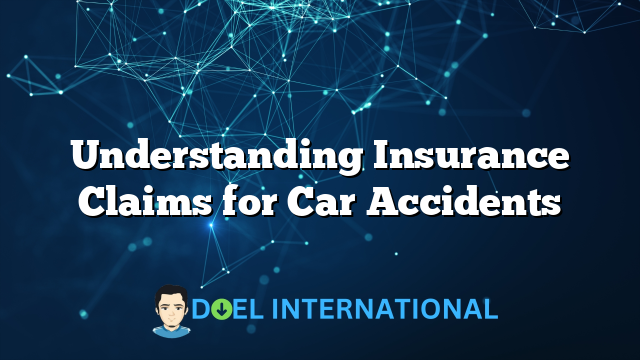 Understanding Insurance Claims for Car Accidents