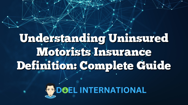 Understanding Uninsured Motorists Insurance Definition: Complete Guide