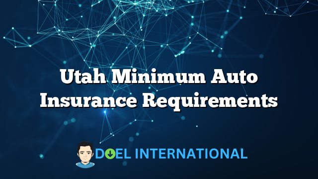 Utah Minimum Auto Insurance Requirements