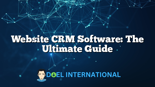 Website CRM Software: The Ultimate Guide