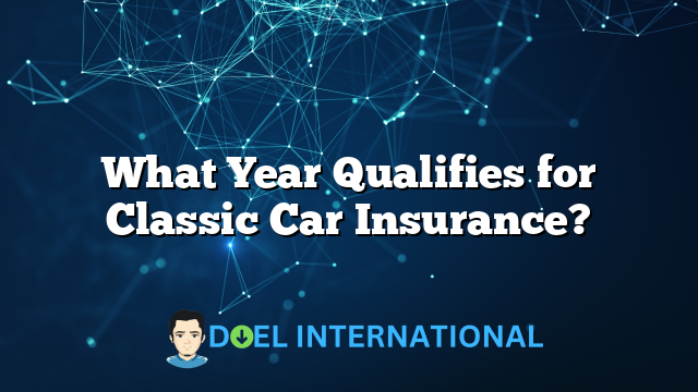 What Year Qualifies for Classic Car Insurance?