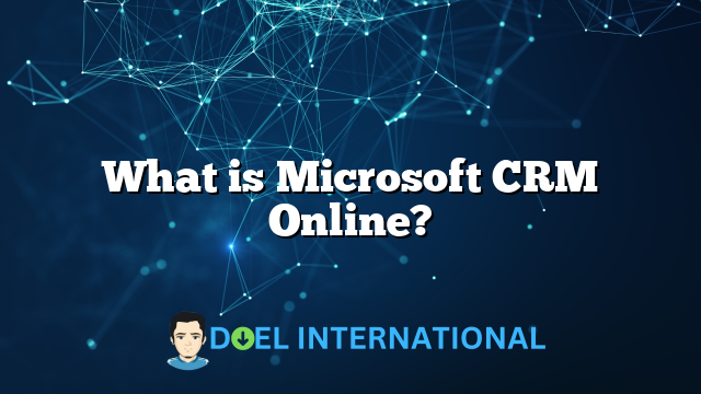 What is Microsoft CRM Online?