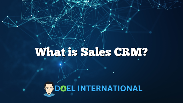 What is Sales CRM?