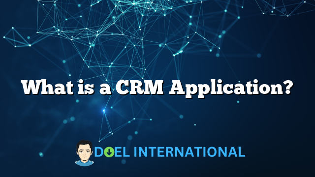 What is a CRM Application?