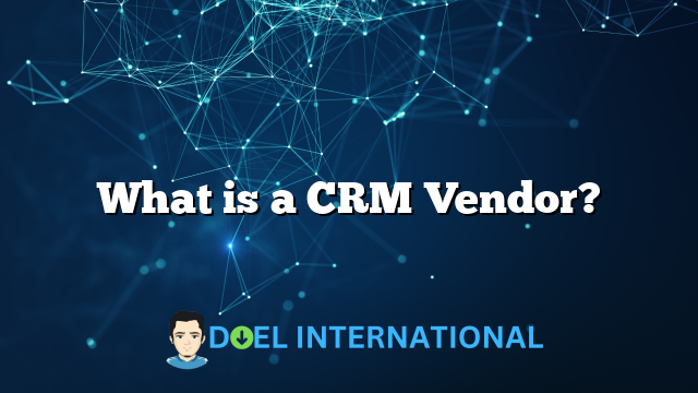 What is a CRM Vendor?