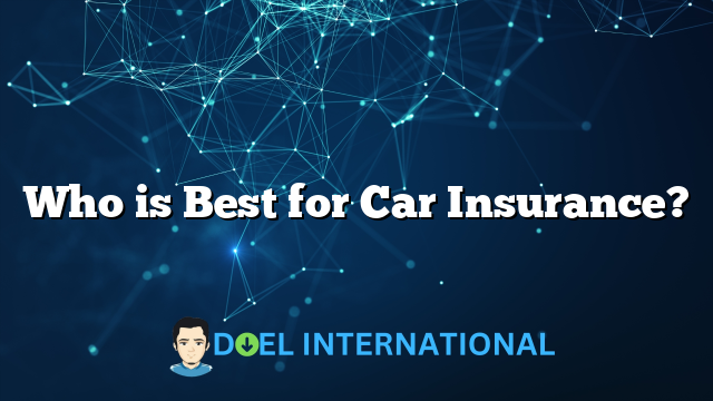 Who is Best for Car Insurance?