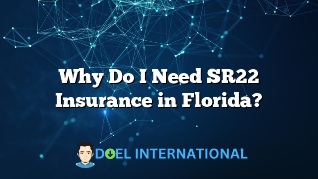 Why Do I Need SR22 Insurance in Florida?