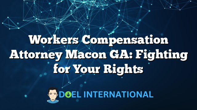 Workers Compensation Attorney Macon GA: Fighting for Your Rights