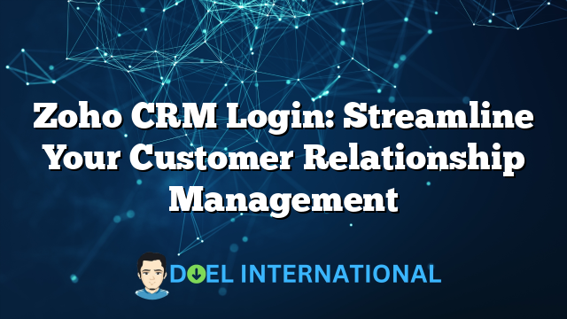 Zoho CRM Login: Streamline Your Customer Relationship Management