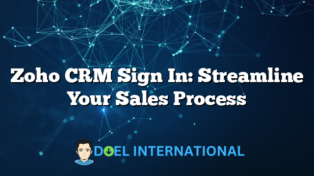 Zoho CRM Sign In: Streamline Your Sales Process