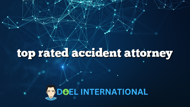 top rated accident attorney